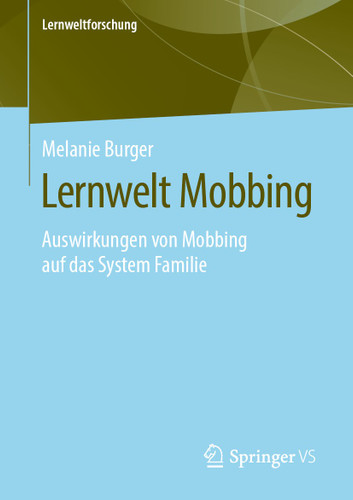 Lernwelt Mobbing: Auswirkungen von Mobbing auf das System Familie (Lernweltforschung #35) book cover by Melanie Burger