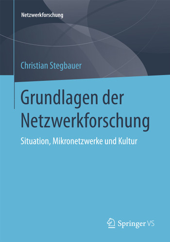 Grundlagen der Netzwerkforschung: Situation, Mikronetzwerke und Kultur (Netzwerkforschung) book cover by Christian Stegbauer