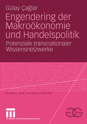 Engendering der Makroökonomie und Handelspolitik: Potenziale transnationaler Wissensnetzwerke (Gender und Globalisierung) book cover by Gülay Caglar