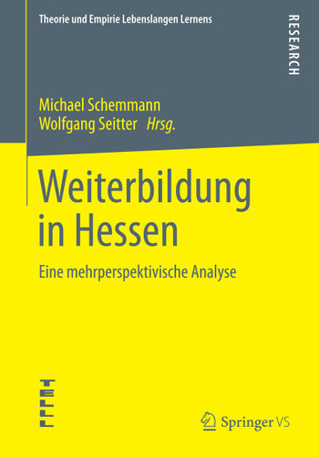 Weiterbildung in Hessen: Eine mehrperspektivische Analyse (Theorie und Empirie Lebenslangen Lernens) book cover by 