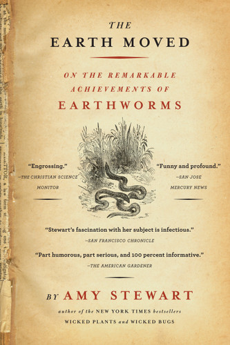 The Earth Moved: On the Remarkable Achievements of Earthworms book cover by Amy Stewart