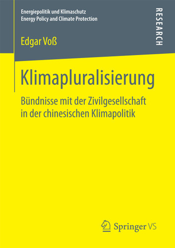 Klimapluralisierung: Bündnisse mit der Zivilgesellschaft in der chinesischen Klimapolitik (Energiepolitik und Klimaschutz. Energy Policy and Climate Protection) book cover by Edgar Voß