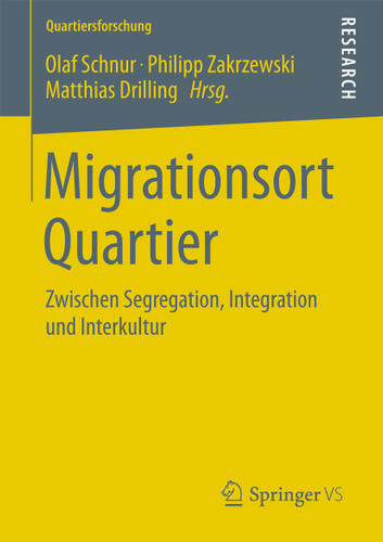 Migrationsort Quartier: Zwischen Segregation, Integration und Interkultur (Quartiersforschung #3) book cover by 