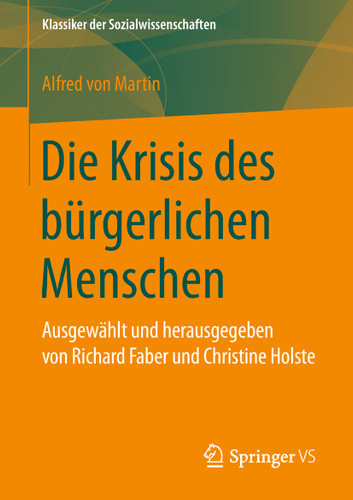 Die Krisis des bürgerlichen Menschen: Ausgewählt und herausgegeben von Richard Faber und Christine Holste (Klassiker der Sozialwissenschaften) book cover by Alfred von Martin