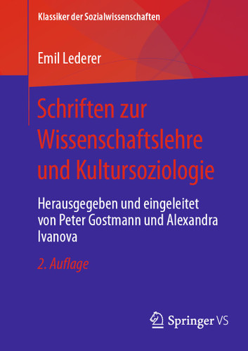 Schriften zur Wissenschaftslehre und Kultursoziologie: Herausgegeben und eingeleitet von Peter Gostmann und Alexandra Ivanova (Klassiker der Sozialwissenschaften) book cover by Emil Lederer