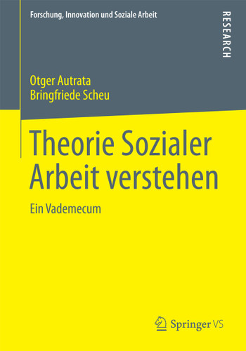 Theorie Sozialer Arbeit verstehen: Ein Vademecum (Forschung, Innovation und Soziale Arbeit) book cover by Otger Autrata, Bringfriede Scheu