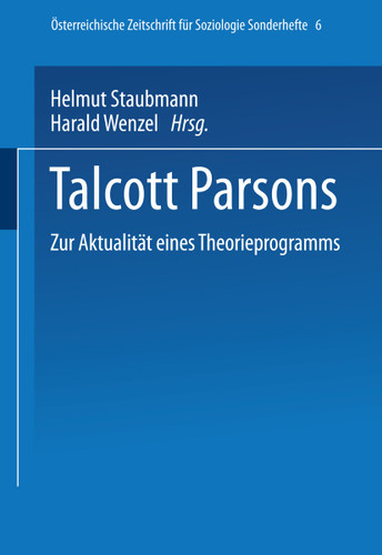 Talcott Parsons: Zur Aktualität eines Theorieprogramms (Österreichische Zeitschrift für Soziologie Sonderhefte #6) book cover by 