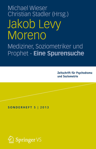 Jakob Levi Moreno: Mediziner, Soziometriker und Prophet – Eine Spurensuche (Zeitschrift für Psychodrama) book cover by 