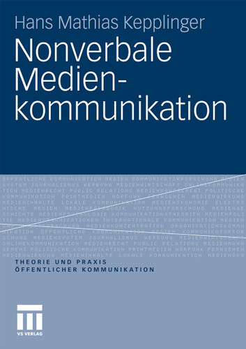 Nonverbale Medienkommunikation (Theorie und Praxis öffentlicher Kommunikation #3) book cover by Hans Mathias Kepplinger