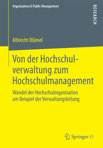 Von der Hochschulverwaltung zum Hochschulmanagement: Wandel der Hochschulorganisation am Beispiel der Verwaltungsleitung (Organization & Public Management) book cover by Albrecht Blümel