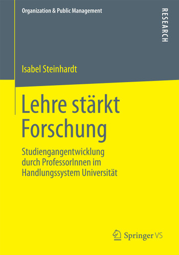 Lehre stärkt Forschung: Studiengangentwicklung durch ProfessorInnen im Handlungssystem Universität (Organization & Public Management) book cover by Isabel Steinhardt