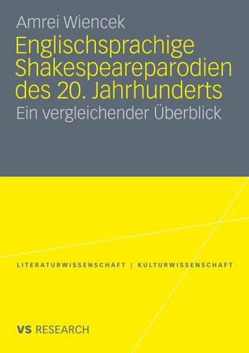 Englischsprachige Shakespeareparodien des 20. Jahrhunderts: Ein vergleichender Überblick (Literaturwissenschaft / Kulturwissenschaft) book cover by Amrei Wiencek