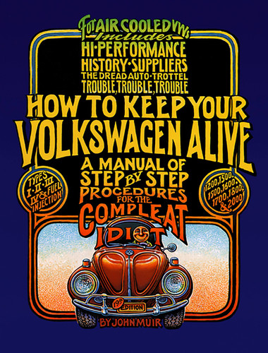 How to Keep Your Volkswagen Alive: A Manual of Step-by-Step Procedures for the Compleat Idiot book cover by John Muir, Tosh Gregg