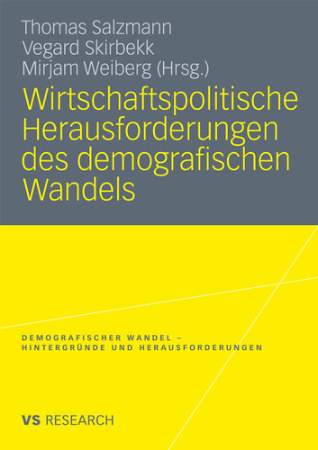 Wirtschaftspolitische Herausforderungen des demografischen Wandels (Demografischer Wandel - Hintergründe und Herausforderungen) book cover by 