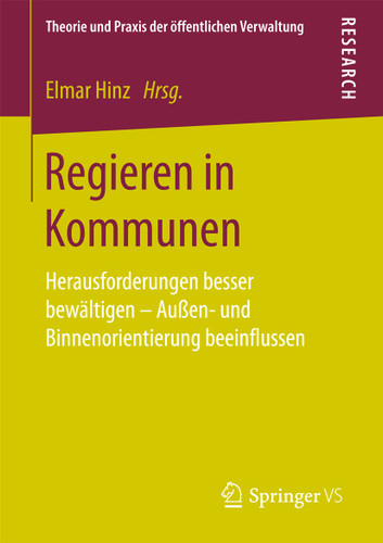 Regieren in Kommunen: Herausforderungen besser bewältigen - Außen- und Binnenorientierung beeinflussen (Theorie und Praxis der öffentlichen Verwaltung) book cover by 