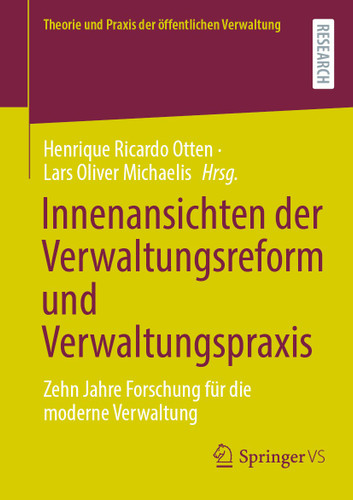 Innenansichten der Verwaltungsreform und Verwaltungspraxis: Zehn Jahre Forschung für die moderne Verwaltung (Theorie und Praxis der öffentlichen Verwaltung) book cover by 