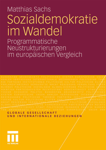 Sozialdemokratie im Wandel: Programmatische Neustrukturierungen im europäischen Vergleich (Globale Gesellschaft und internationale Beziehungen) book cover by Matthias Sachs