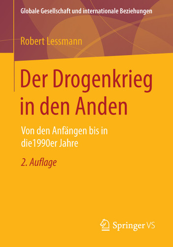 Der Drogenkrieg in den Anden: Von den Anfängen bis in die 1990er Jahre (Globale Gesellschaft und internationale Beziehungen) book cover by Robert Lessmann