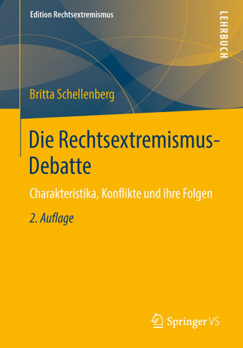 Die Rechtsextremismus-Debatte: Charakteristika, Konflikte und ihre Folgen (Edition Rechtsextremismus) book cover by Britta Schellenberg