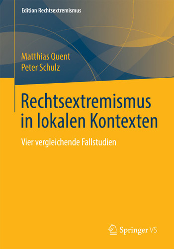 Rechtsextremismus in lokalen Kontexten: Vier vergleichende Fallstudien (Edition Rechtsextremismus) book cover by Matthias Quent, Peter Schulz
