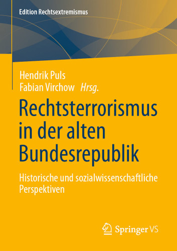 Rechtsterrorismus in der alten Bundesrepublik: Historische und sozialwissenschaftliche Perspektiven (Edition Rechtsextremismus) book cover by 