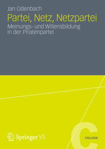 Partei, Netz, Netzpartei: Meinungs- und Willensbildung in der Piratenpartei (VS College #31) book cover by Jan Odenbach
