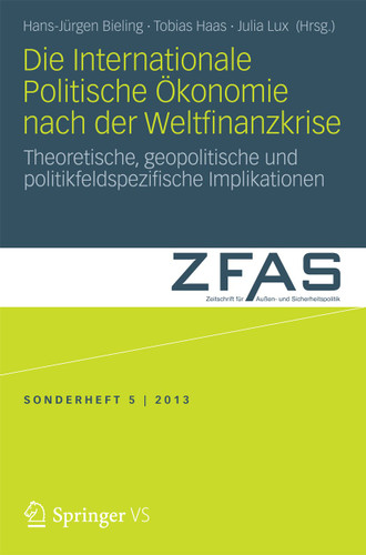 Die Internationale Politische Ökonomie nach der Weltfinanzkrise: Theoretische, geopolitische und politikfeldspezifische Implikationen (Zeitschrift für Außen- und Sicherheitspolitik – Sonderhefte #5) book cover by 