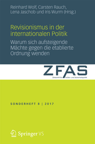 Revisionismus in der Internationalen Politik: Warum sich aufsteigende Mächte gegen die etablierte Ordnung wenden (Zeitschrift für Außen- und Sicherheitspolitik – Sonderhefte) book cover by 