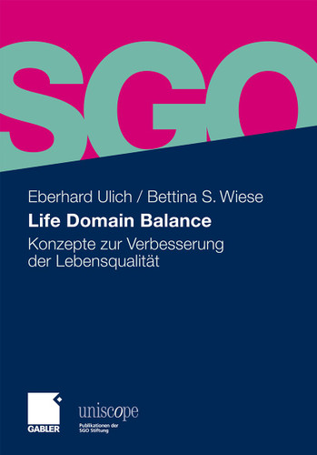 Life Domain Balance: Konzepte zur Verbesserung der Lebensqualität (uniscope. Publikationen der SGO Stiftung) book cover by Eberhard Ulich, Bettina S. Wiese