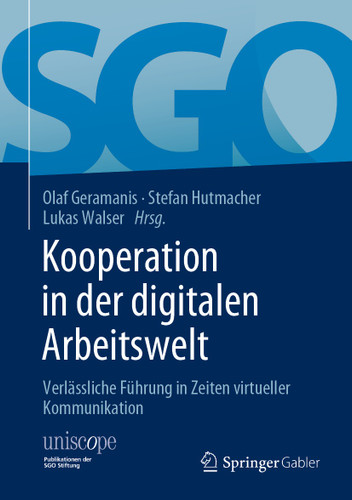 Kooperation in der digitalen Arbeitswelt: Verlässliche Führung in Zeiten virtueller Kommunikation (uniscope. Publikationen der SGO Stiftung) book cover by 