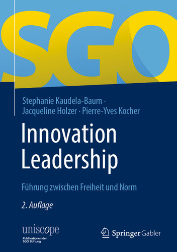 Innovation Leadership: Führung zwischen Freiheit und Norm (uniscope. Publikationen der SGO Stiftung) book cover by Stephanie Kaudela-Baum, Jacqueline Holzer, Pierre-Yves Kocher