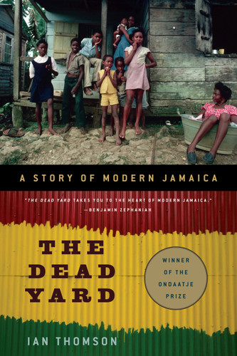 The Dead Yard: A Story of Modern Jamaica book cover by Ian Thomson