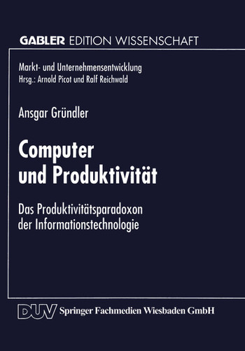 Computer und Produktivität: Das Produktivitätsparadoxon der Informationstechnologie (Markt- und Unternehmensentwicklung Markets and Organisations) book cover by 