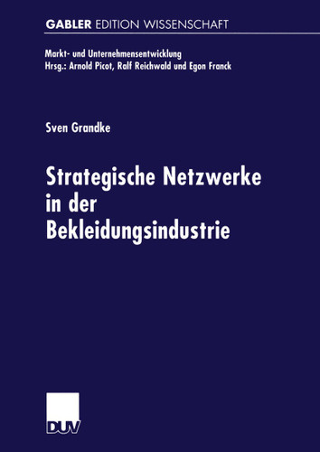 Strategische Netzwerke in der Bekleidungsindustrie (Markt- und Unternehmensentwicklung Markets and Organisations) book cover by 