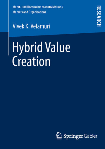Hybrid Value Creation (Markt- und Unternehmensentwicklung Markets and Organisations) book cover by Vivek K. Velamuri