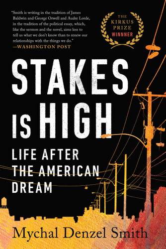 Stakes Is High: Life After the American Dream book cover by Mychal Denzel Smith