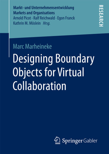 Designing Boundary Objects for Virtual Collaboration (Markt- und Unternehmensentwicklung Markets and Organisations) book cover by Marc Marheineke