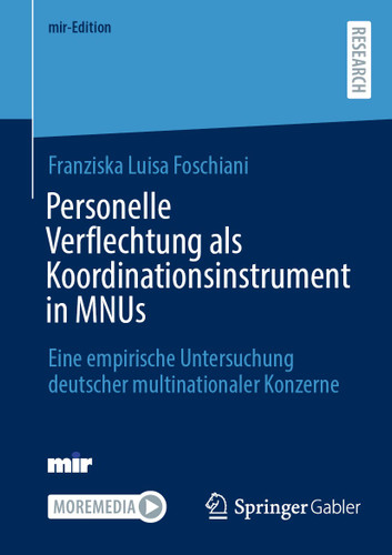 Personelle Verflechtung als Koordinationsinstrument in MNUs: Eine empirische Untersuchung deutscher multinationaler Konzerne (mir-Edition) book cover by Franziska Luisa Foschiani