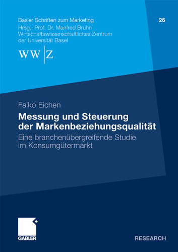 Messung und Steuerung der Markenbeziehungsqualität: Eine branchenübergreifende Studie im Konsumgütermarkt (Basler Schriften zum Marketing #26) book cover by Falko Eichen