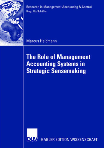The Role of Management Accounting Systems in Strategic Sensemaking (Research in Management Accounting & Control) book cover by Marcus Heidmann