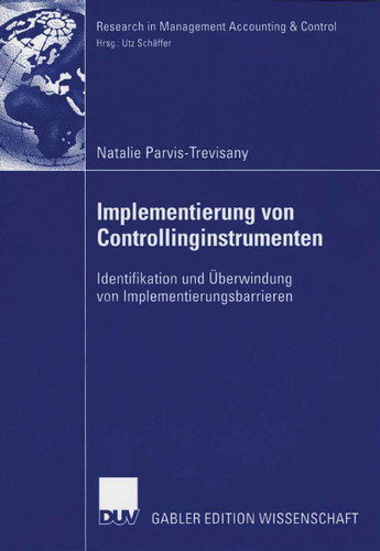 Implementierung von Controllinginstrumenten: Identifikation und Überwindung von Implementierungsbarrieren (Research in Management Accounting & Control) book cover by Natalie Parvis-Trevisany