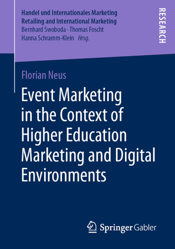 Event Marketing in the Context of Higher Education Marketing and Digital Environments (Handel und Internationales Marketing Retailing and International Marketing) book cover by Florian Neus