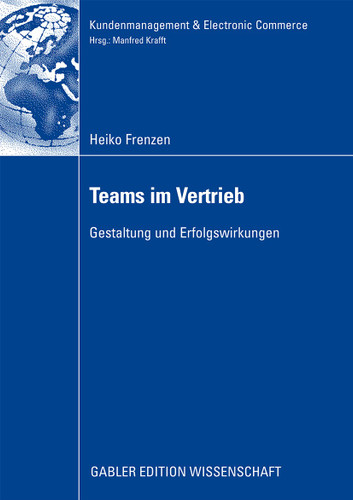 Teams im Vertrieb: Gestaltung und Erfolgswirkungen (Kundenmanagement & Electronic Commerce) book cover by Heiko Frenzen