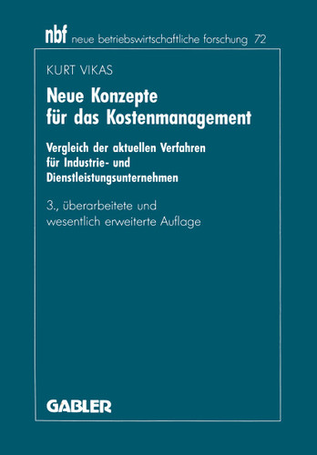 Neue Konzepte für das Kostenmanagement: Vergleich der aktuellen Verfahren für Industrie- und Dienstleistungsunternehmen (neue betriebswirtschaftliche forschung (nbf)) book cover by Kurt Vikas