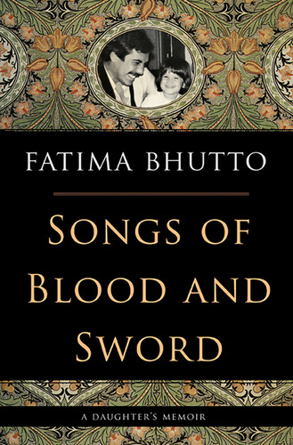 Songs of Blood and Sword: A Daughter's Memoir book cover by Fatima Bhutto
