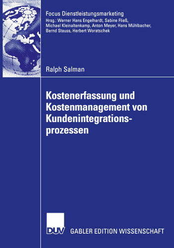 Kostenerfassung und Kostenmanagement von Kundenintegrationsprozessen (Fokus Dienstleistungsmarketing) book cover by Ralph Salman