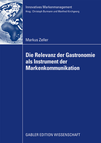 Die Relevanz der Gastronomie als Instrument der Markenkommunikation (Innovatives Markenmanagement) book cover by Markus Zeller