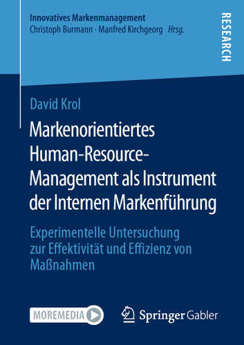 Markenorientiertes Human-Resource-Management als Instrument der Internen Markenführung: Experimentelle Untersuchung zur Effektivität und Effizienz von Maßnahmen (Innovatives Markenmanagement) book cover by David Krol