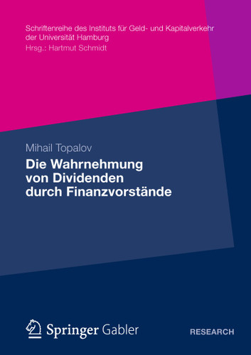 Die Wahrnehmung von Dividenden durch Finanzvorstände: Eine empirische Untersuchung zu den Determinanten der Dividendenpolitik in der Bundesrepublik Deutschland book cover by Mihail Topalov