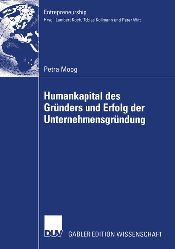 Humankapital des Gründers und Erfolg der Unternehmensgründung (Entrepreneurship) book cover by Petra Moog